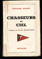 06.  Le livre du Capitaine Accart" Chasseurs du Ciel"  paru en 1945.